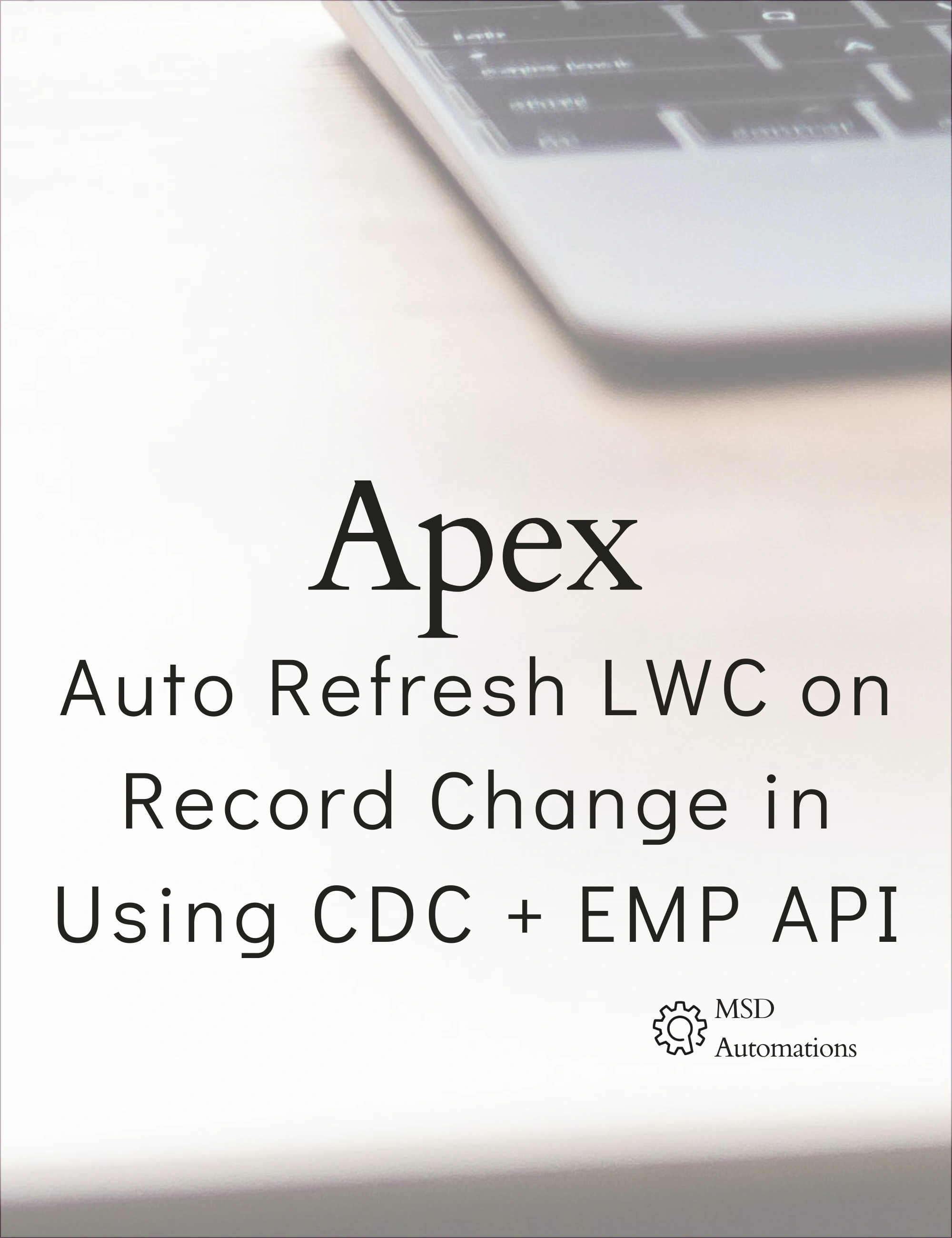 Auto Refresh LWC on Record Change in Using CDC + EMP API