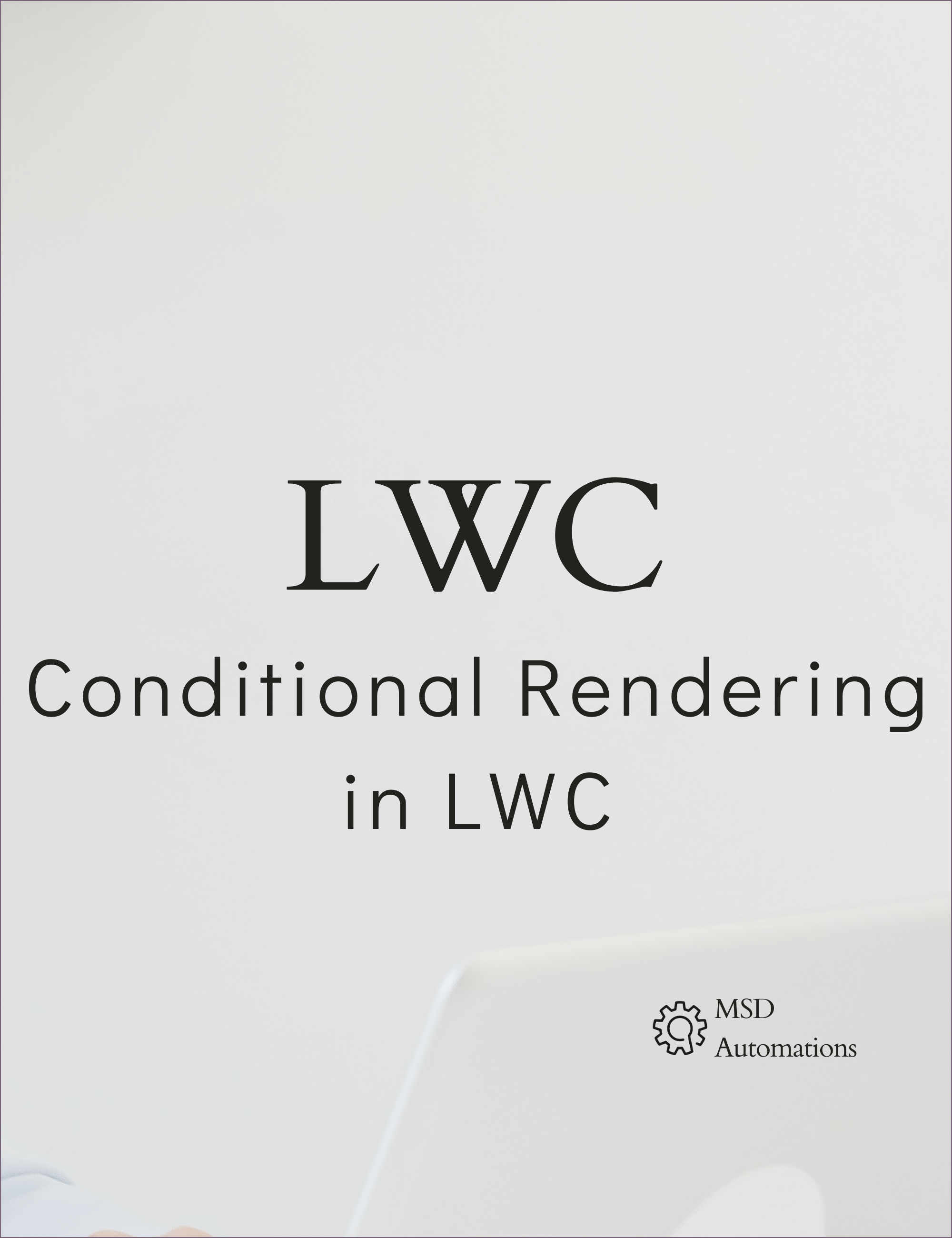 Conditional Rendering in LWC