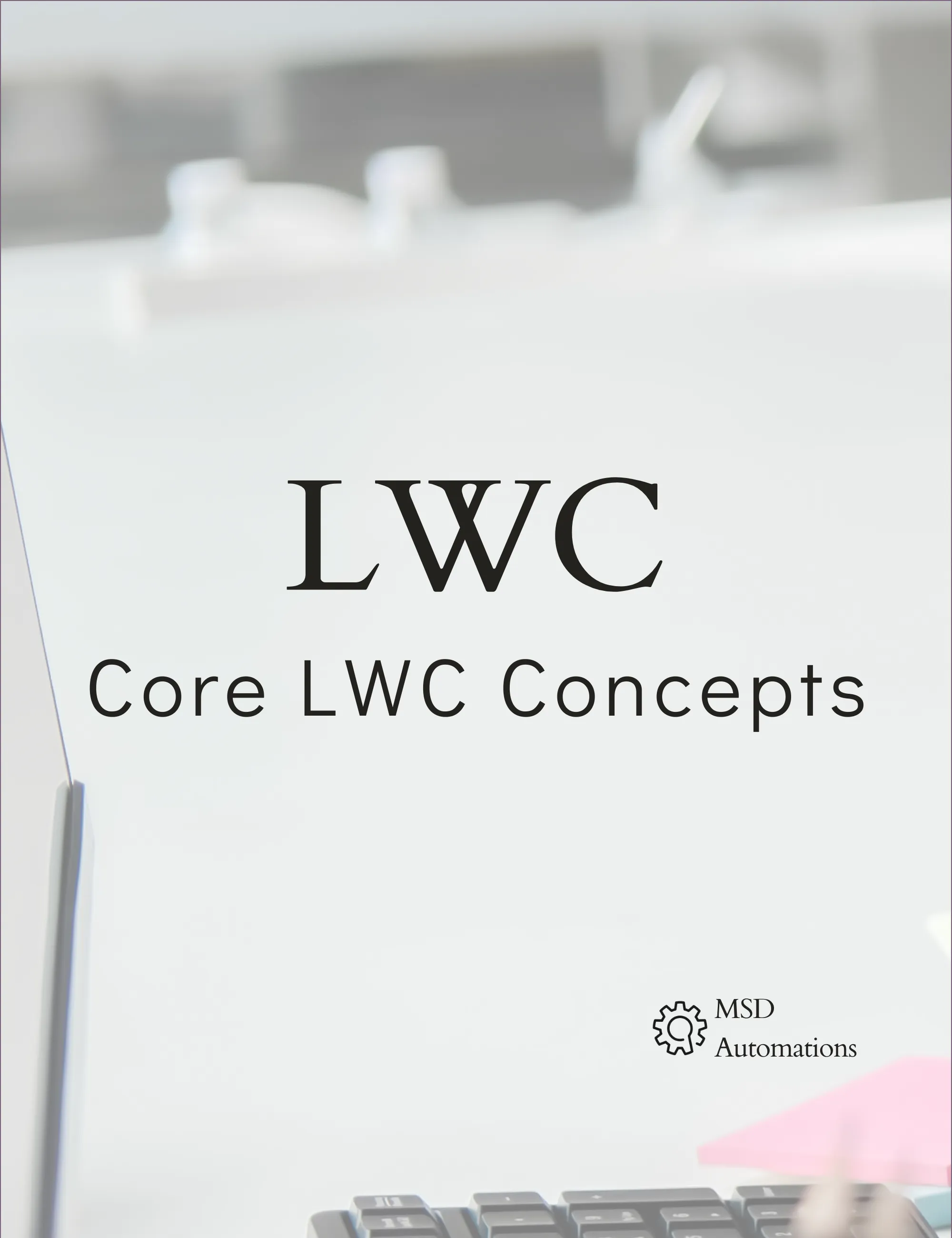 Core LWC Concepts