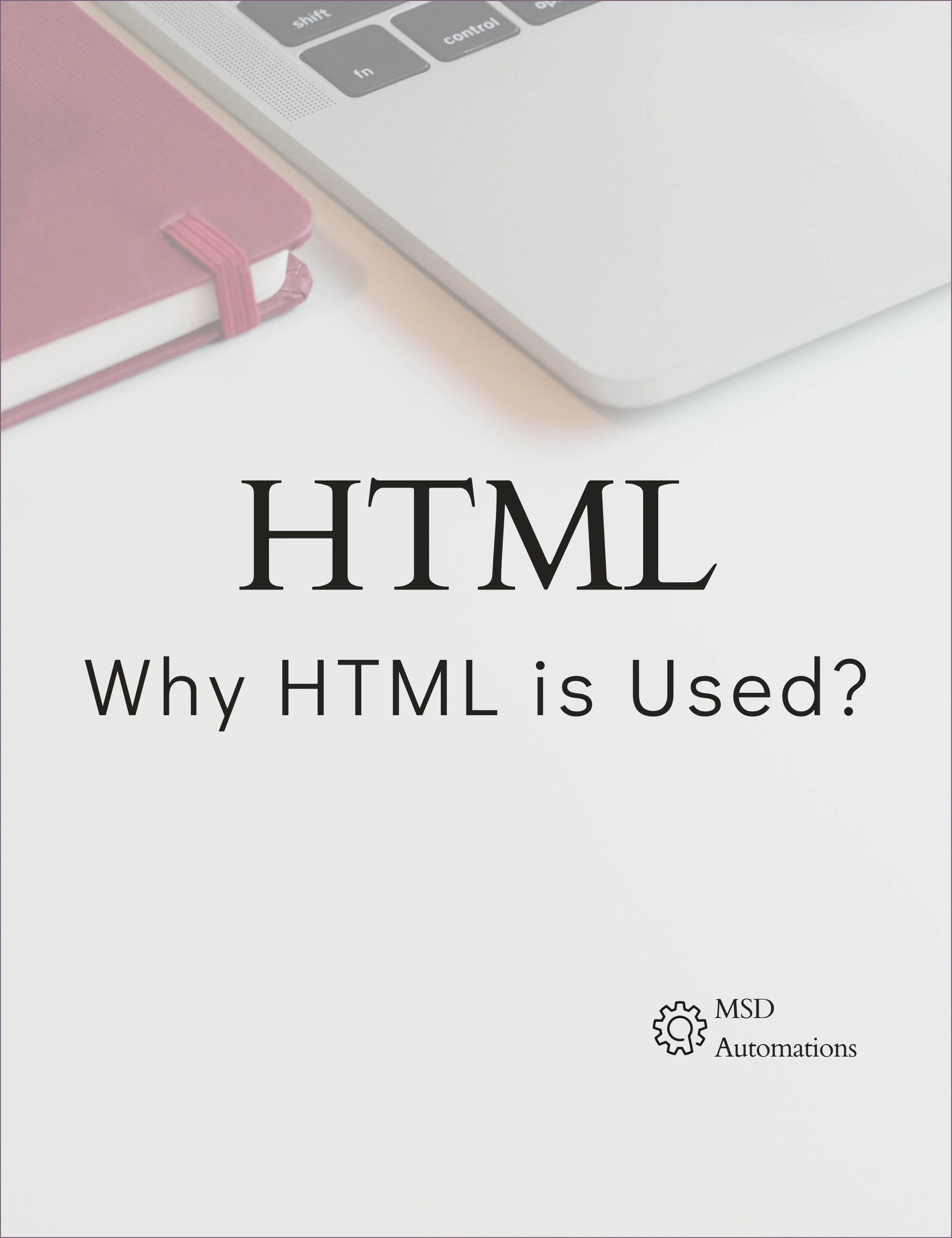 Why HTML is Used?