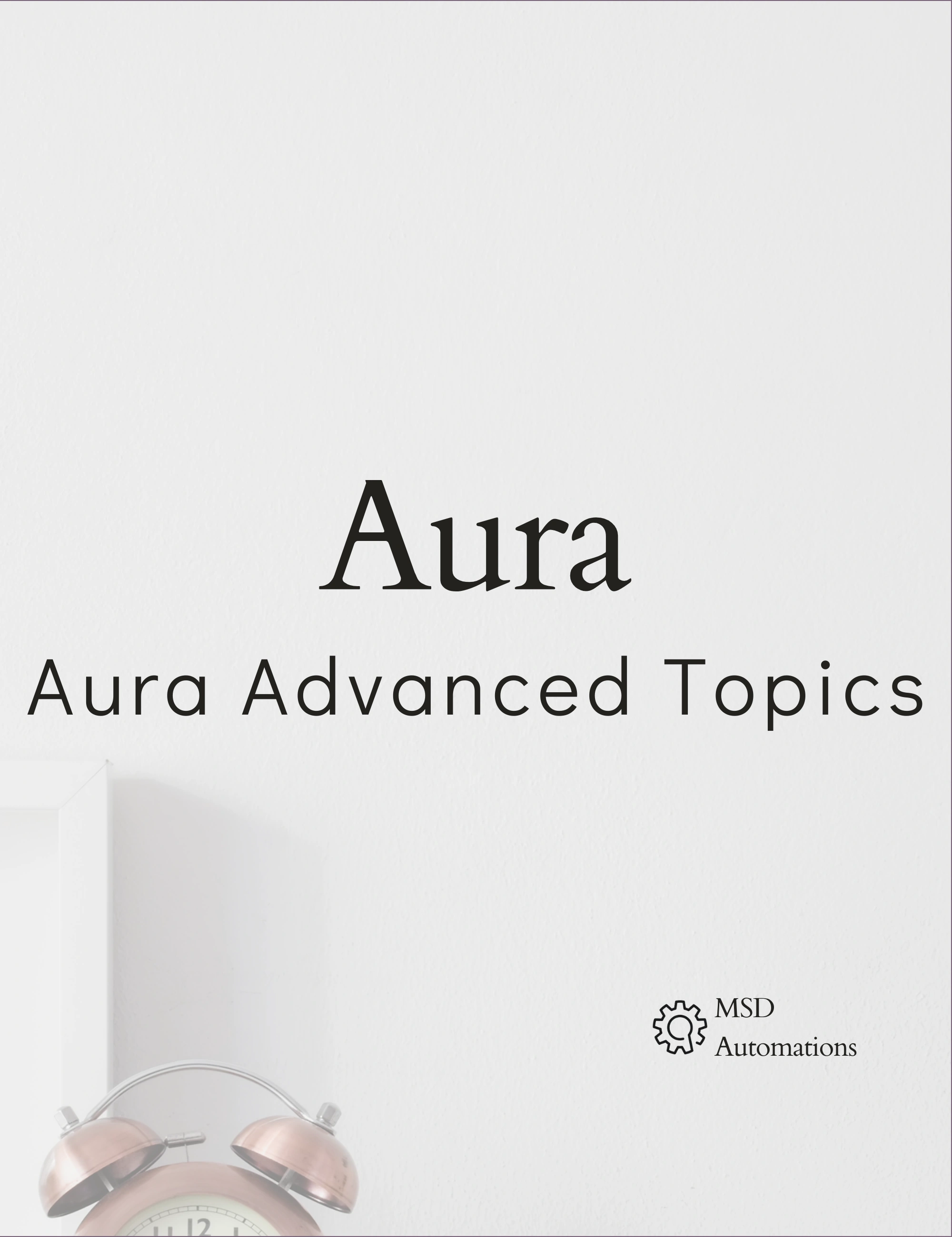 MSD Automations | Aura Advanced Topics