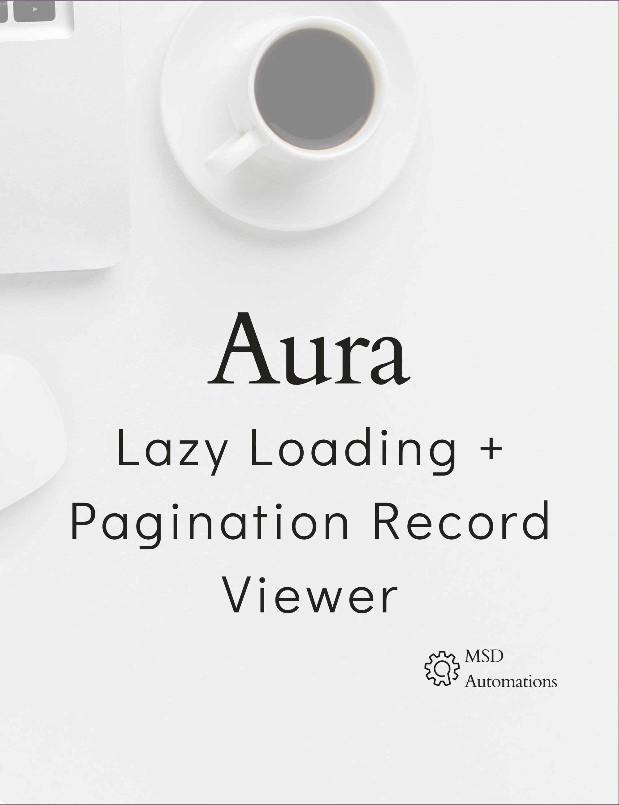 MSD Automations | Lazy Loading + Pagination Record Viewer