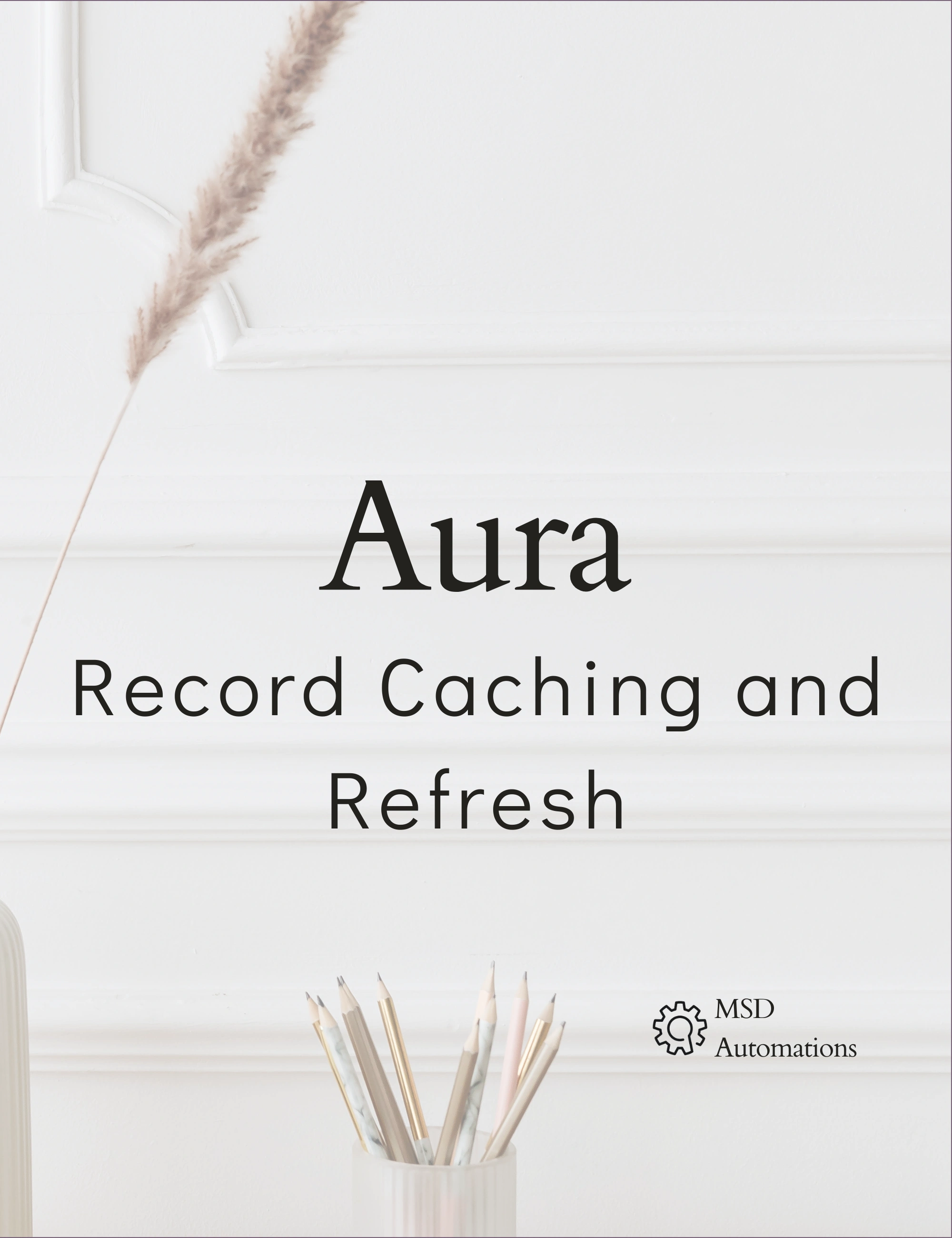 MSD Automations | Record Caching and Refresh