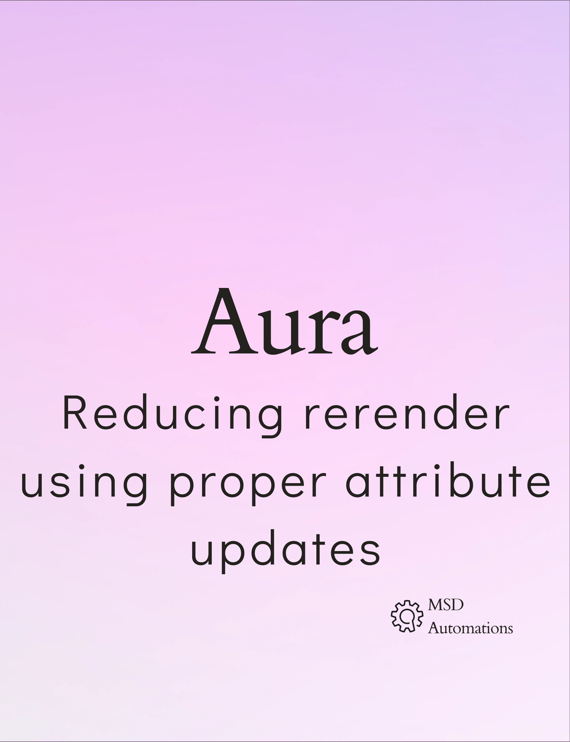 MSD Automations | Reducing rerender using proper attribute updates