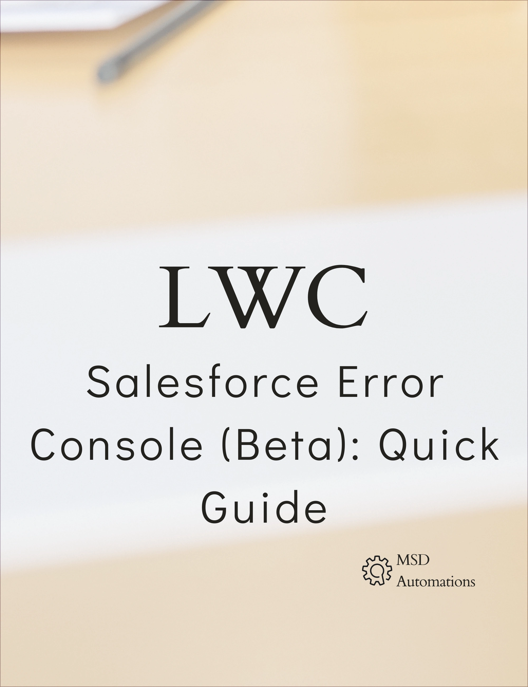MSD Automations | Salesforce Error Console (Beta): Quick Guide