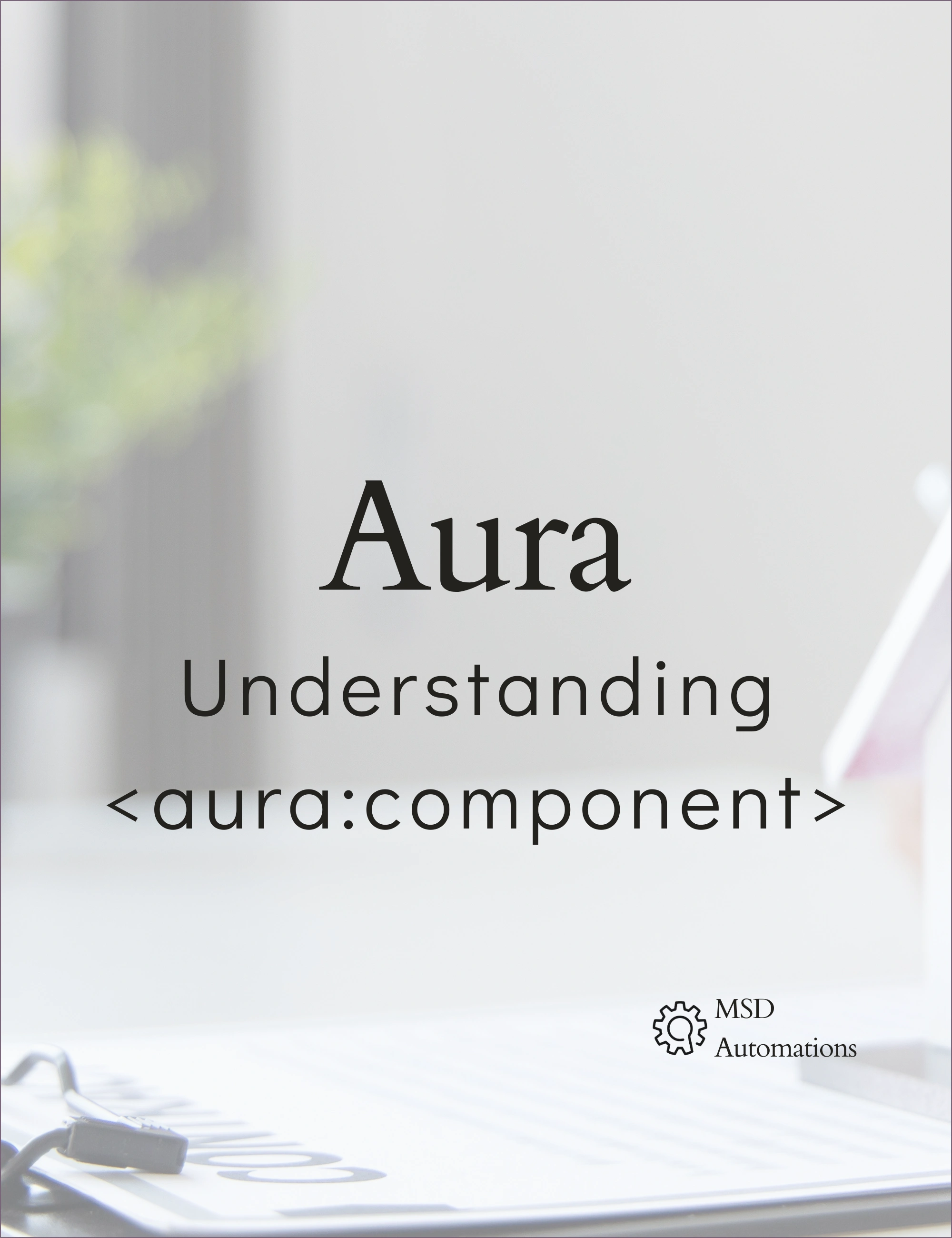 MSD Automations | Aura Component Lifecycle