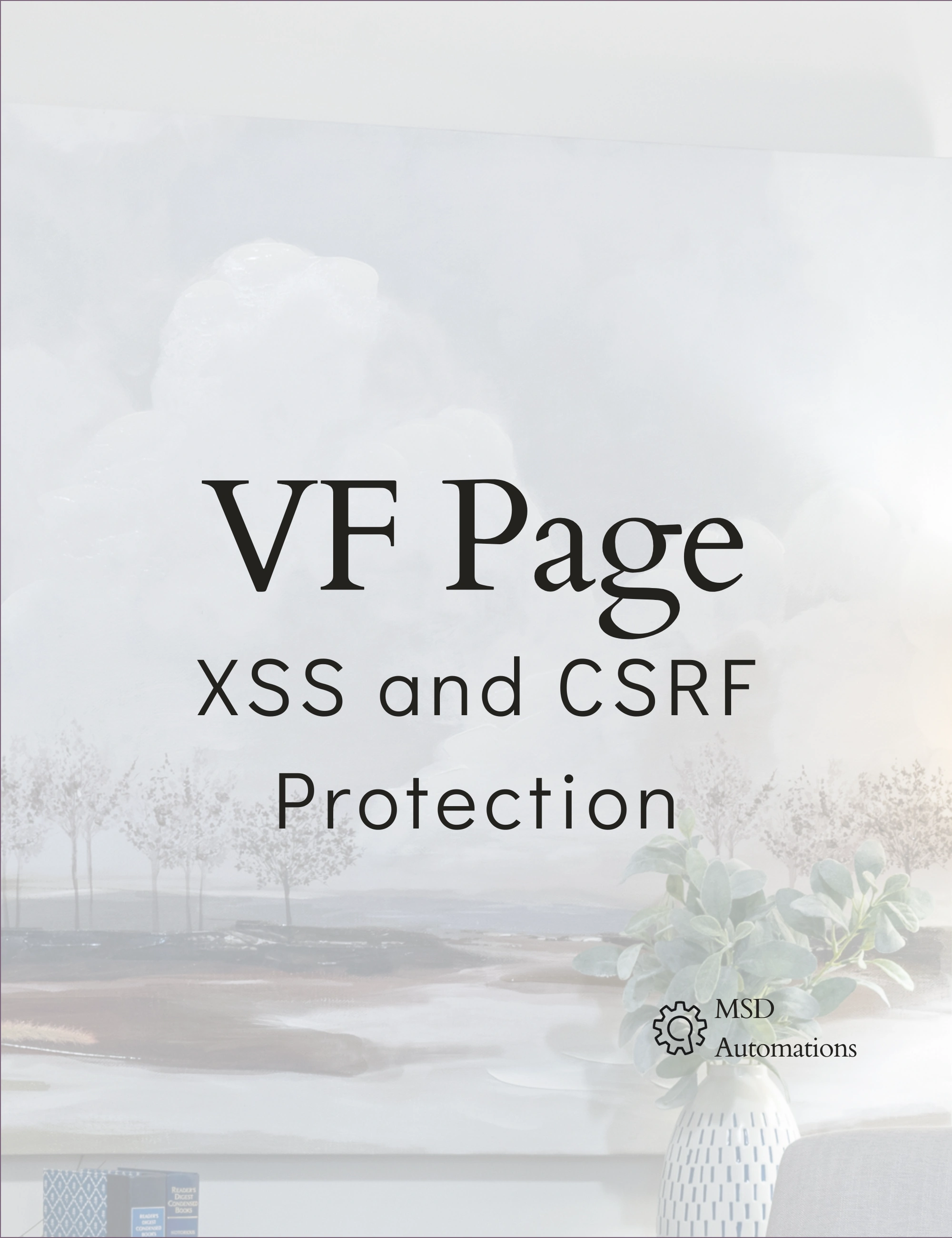 MSD Automations | XSS and CSRF Protection in Visualforce